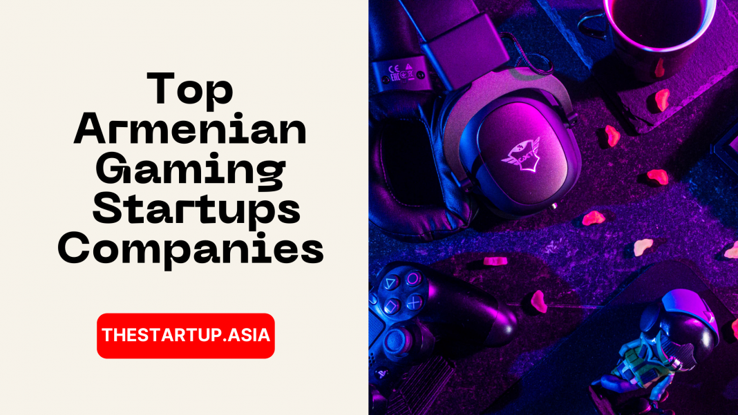 Top Armenian Gaming Startups Companies