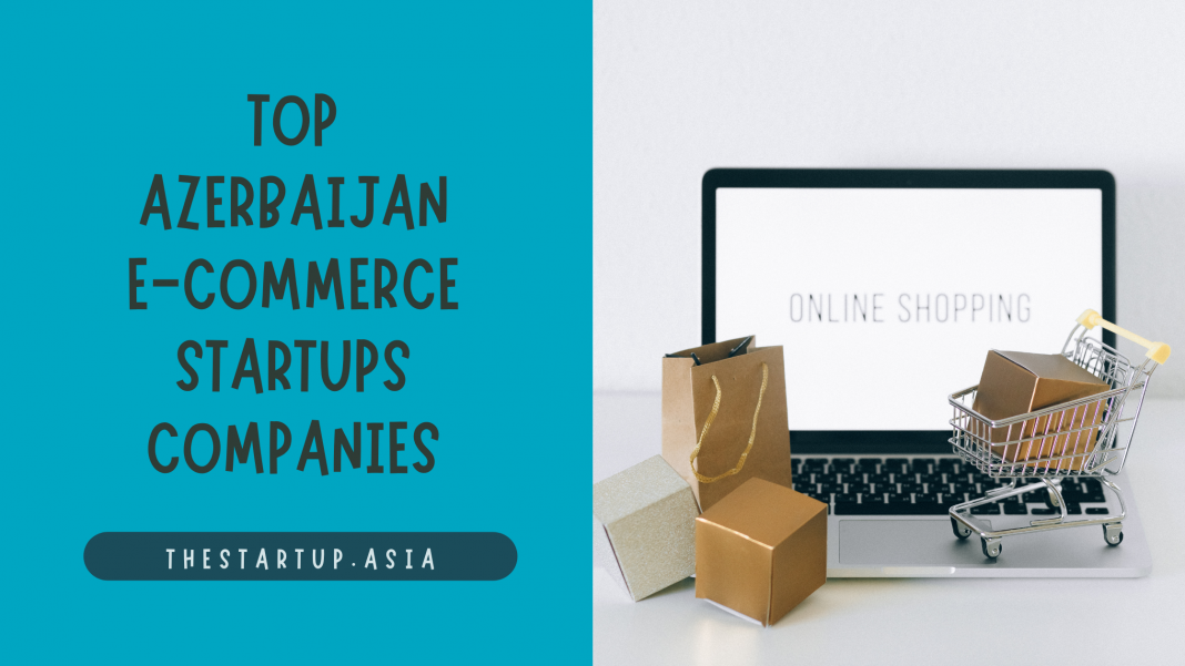 Top Azerbaijan E Commerce Startups Companies