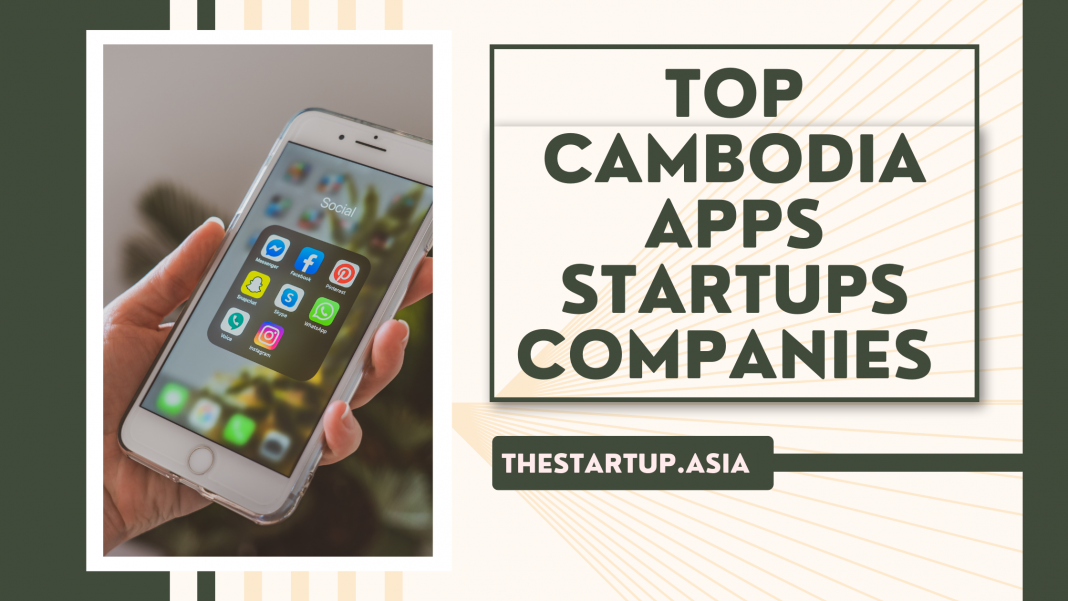 Top Cambodia Apps Startups Companies