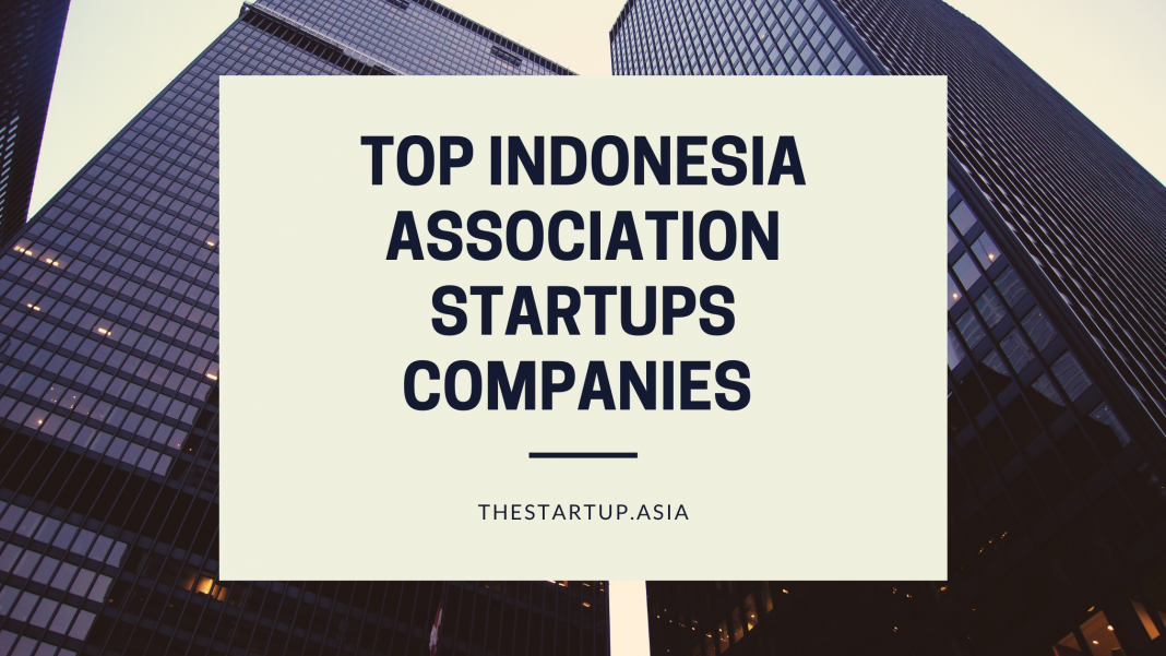 Top Indonesia Association Startups Companies