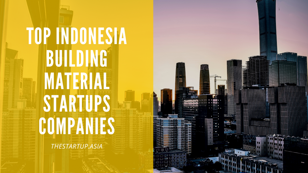 Top Indonesia Building Material Startups Companies
