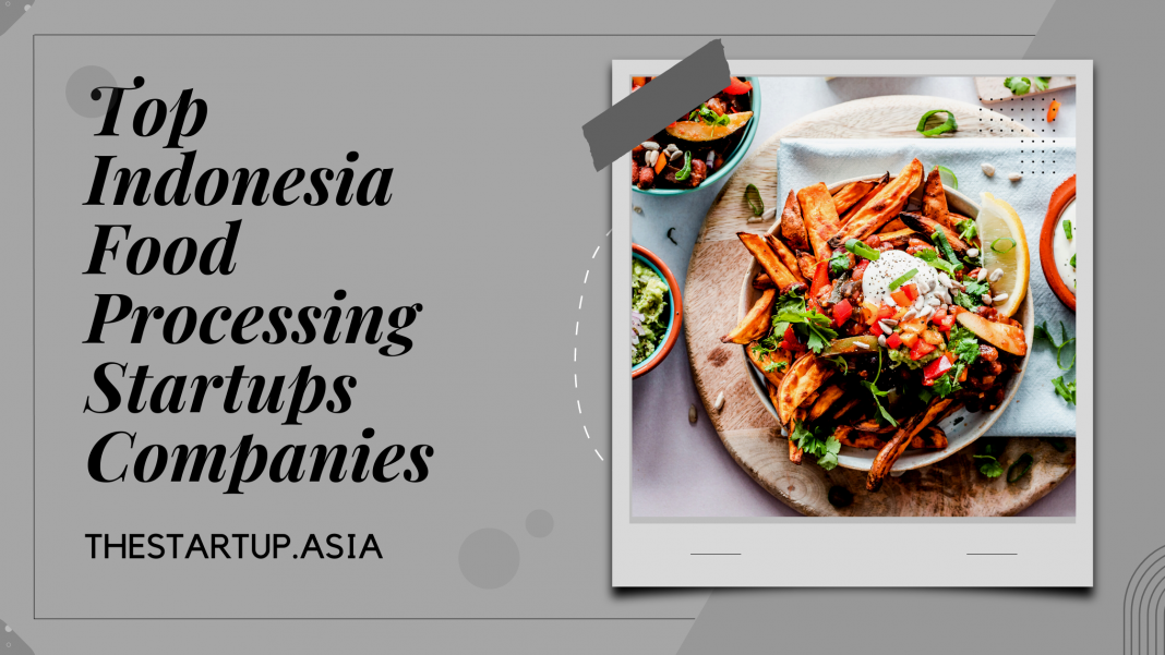 Top Indonesia Food Processing Startups Companies