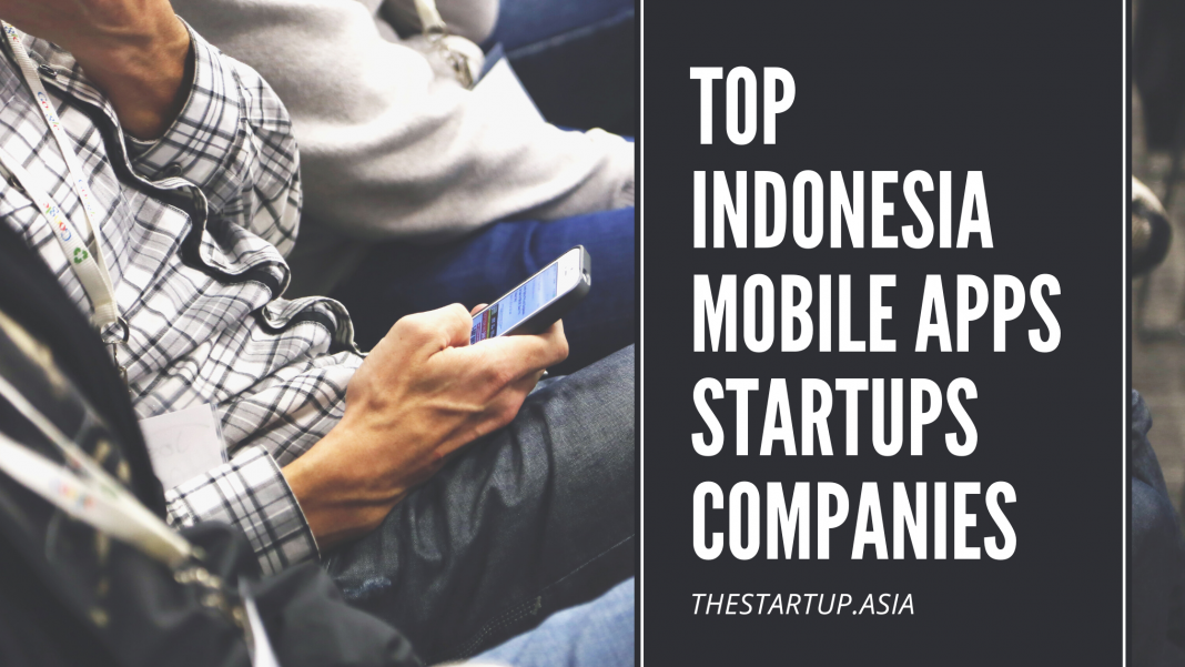 Top Indonesia Mobile Apps Startups Companies
