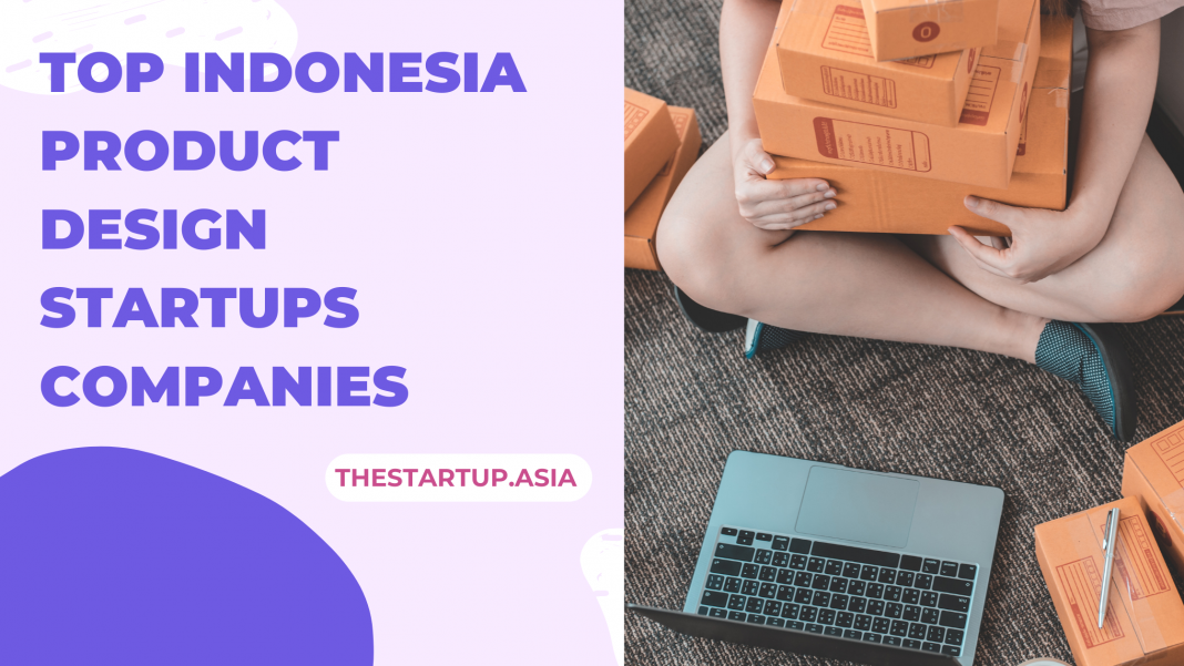 Top Indonesia Product Design Startups Companies