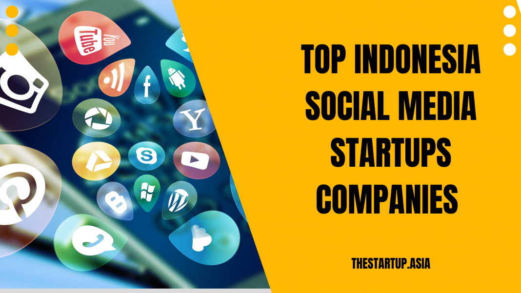 Top Indonesia Social Media Startups Companies