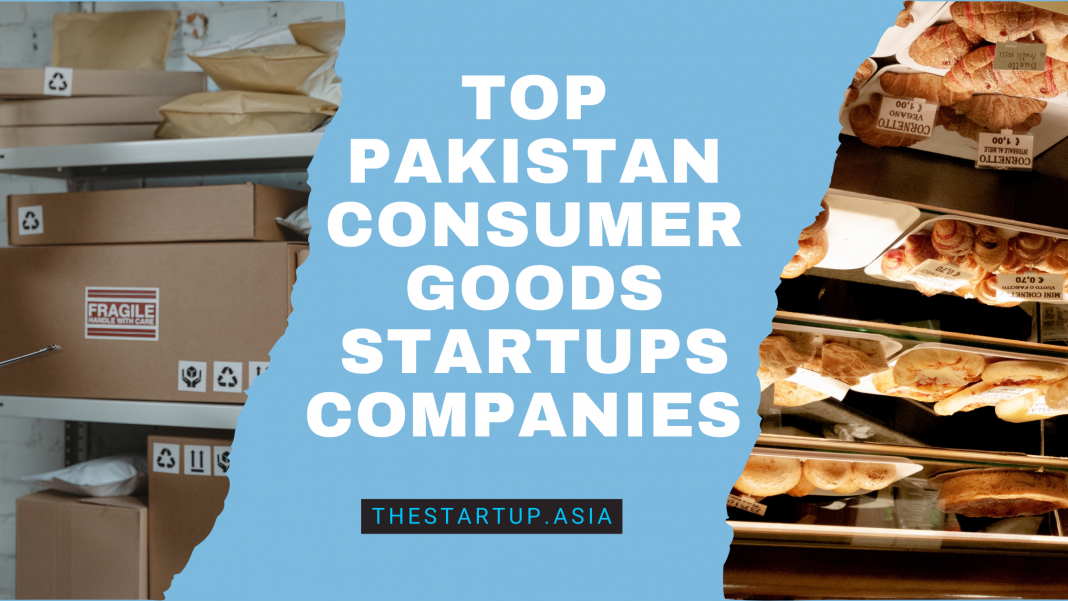 Top Pakistan Consumer Goods Startups Companies