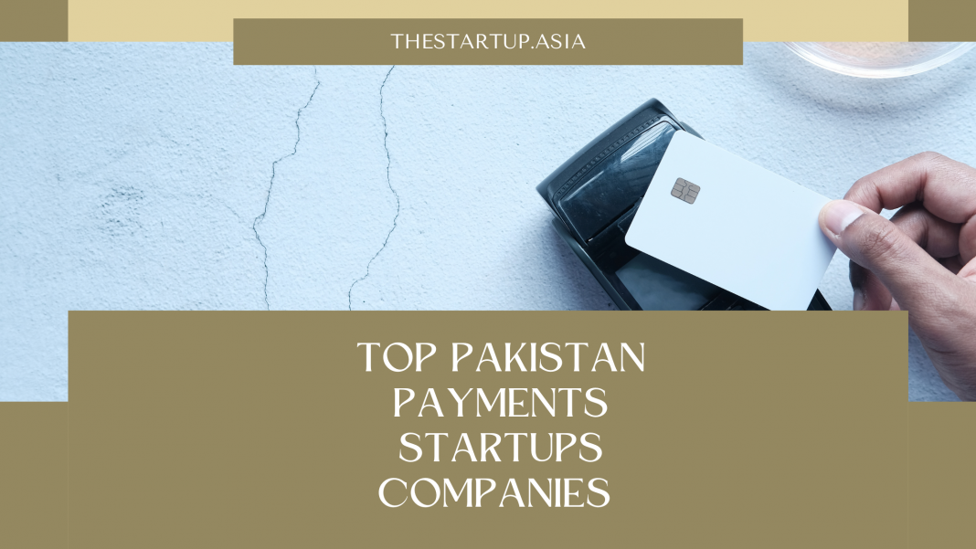 Top Pakistan Payments Startups Companies