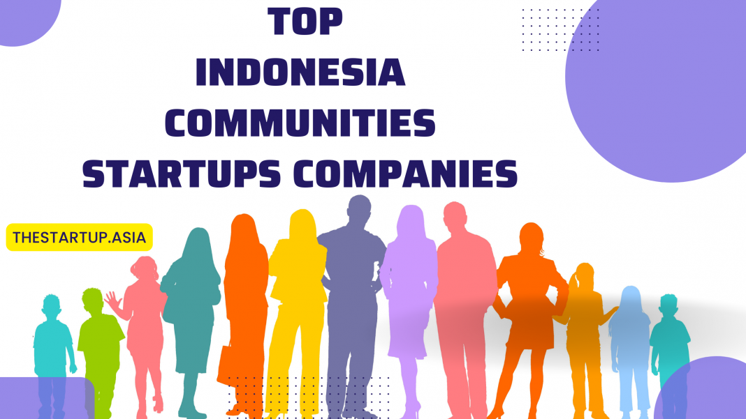 Top Indonesia Communities Startups Companies