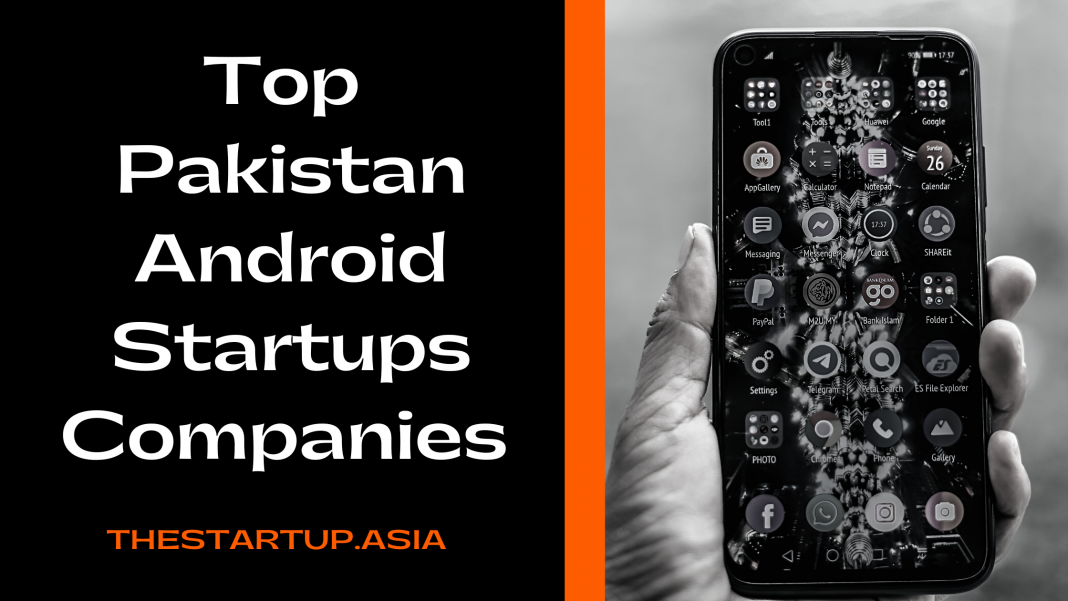 Top Pakistan Android Startups Companies