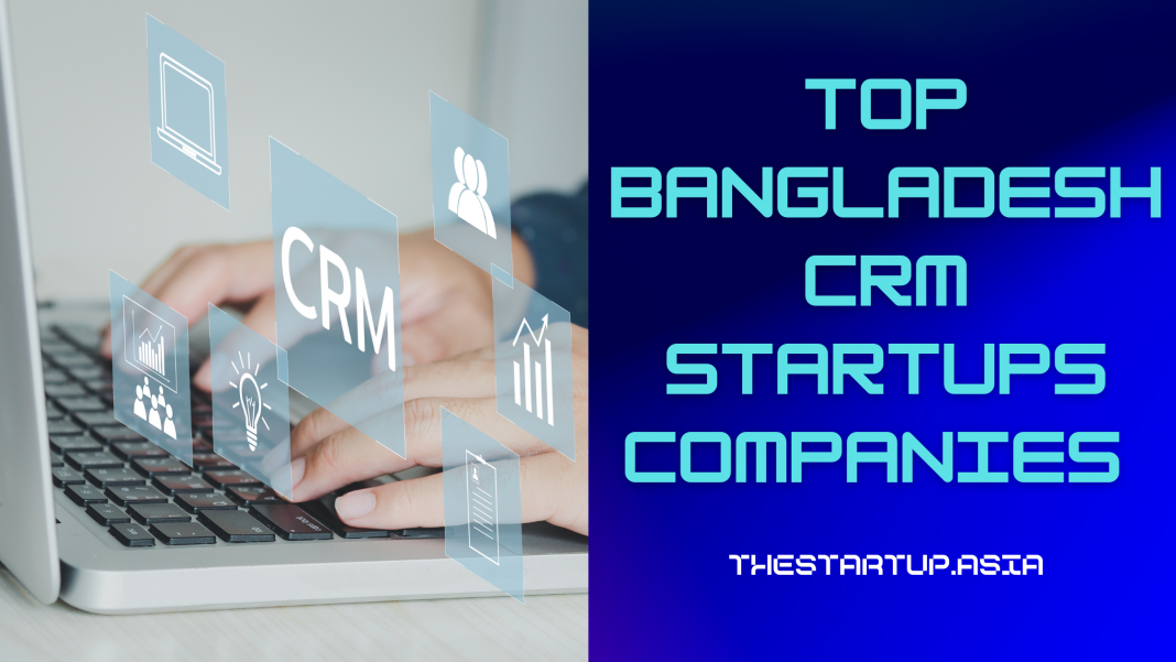 Top Bangladesh CRM Startups Companies