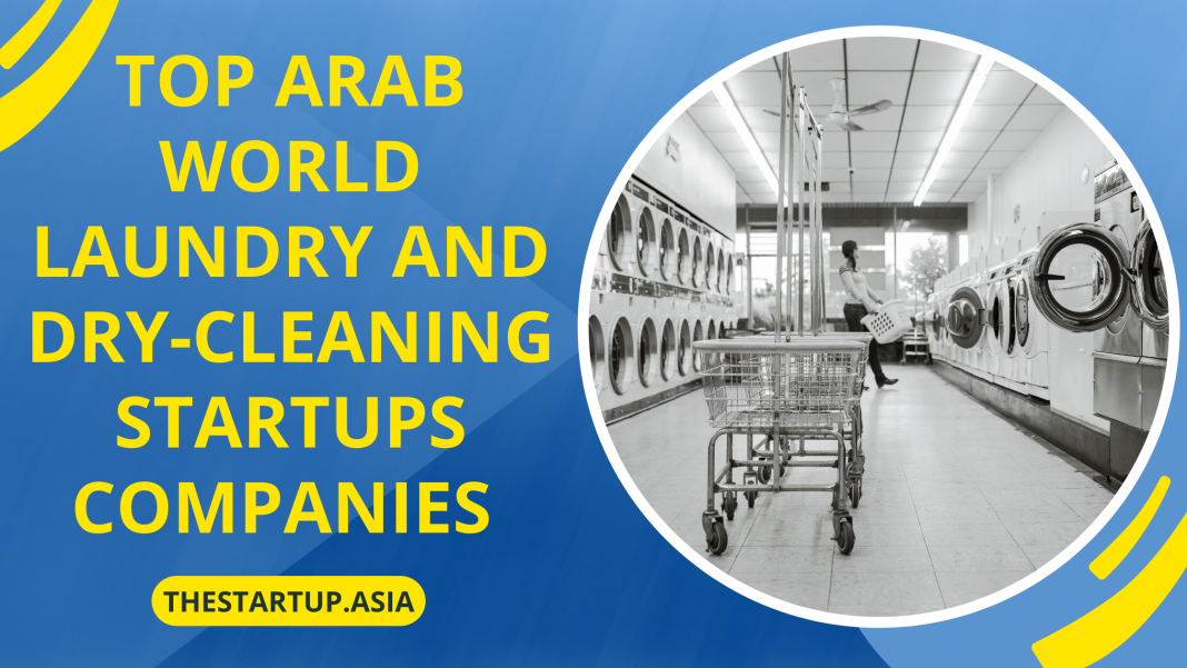 Top Arab World Laundry and Dry cleaning Startups Companies 2022