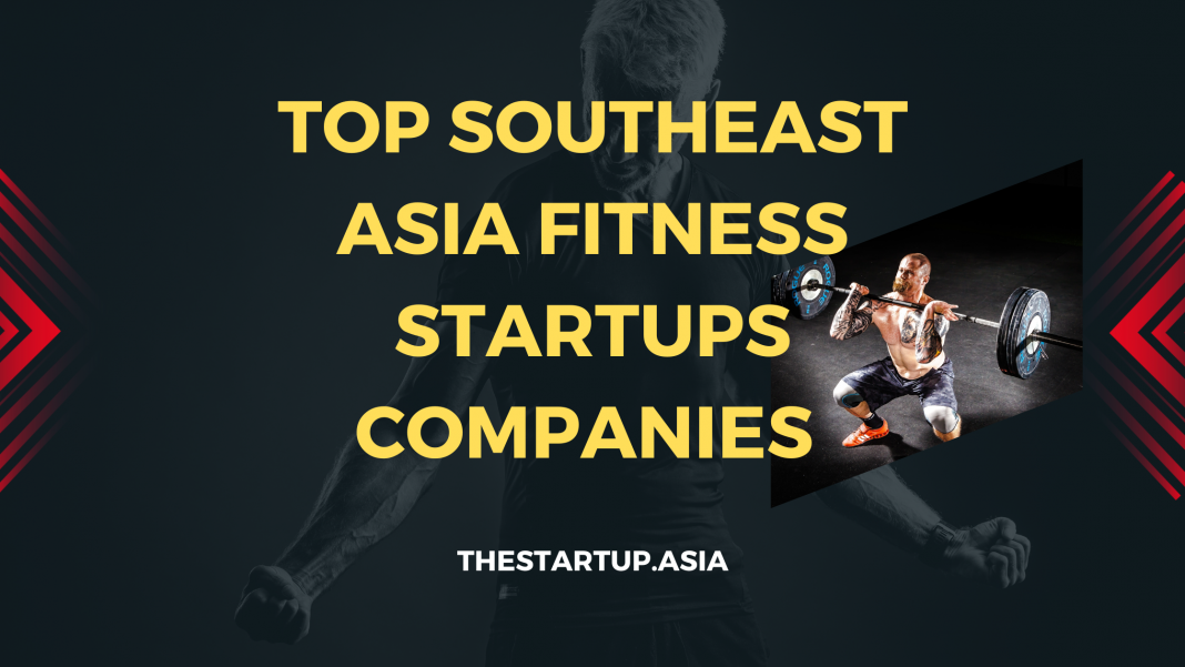 Top Southeast Asia Fitness Startups Companies