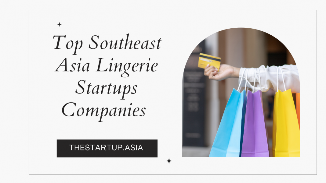 Top Southeast Asia Lingerie Startups Companies