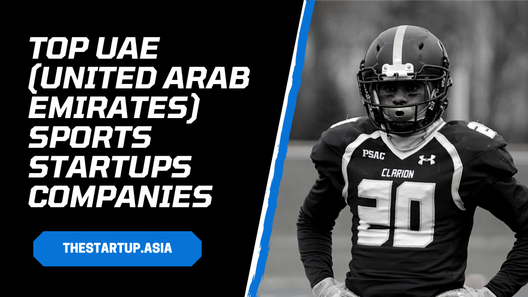 Top UAE United Arab Emirates Sports Startups Companies